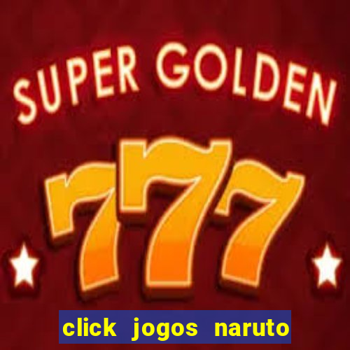 click jogos naruto vs bleach 2.6